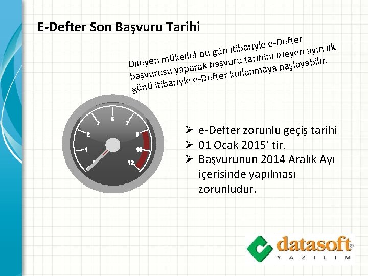 E-Defter Son Başvuru Tarihi ter f e D e e l n ilk ı