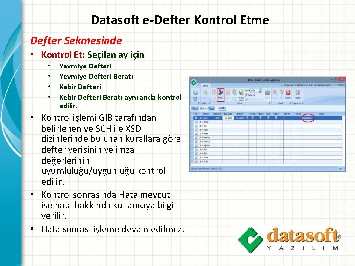 Datasoft e-Defter Kontrol Etme Defter Sekmesinde • Kontrol Et: Seçilen ay için • •