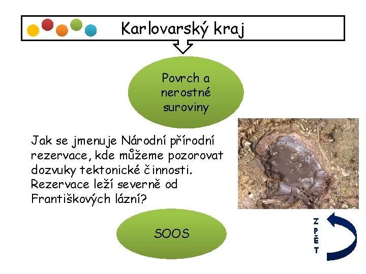 Karlovarský kraj Povrch a nerostné suroviny Jak se jmenuje Národní přírodní rezervace, kde můžeme