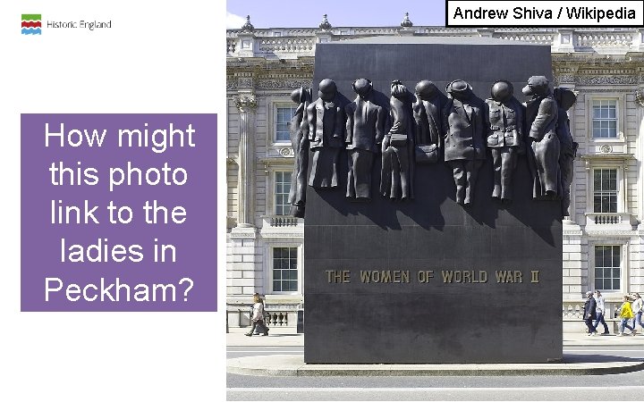 Andrew Shiva / Wikipedia How might this photo link to the ladies in Peckham? Andrew Shiva / Wikipedia How might this photo link to the ladies in Peckham?