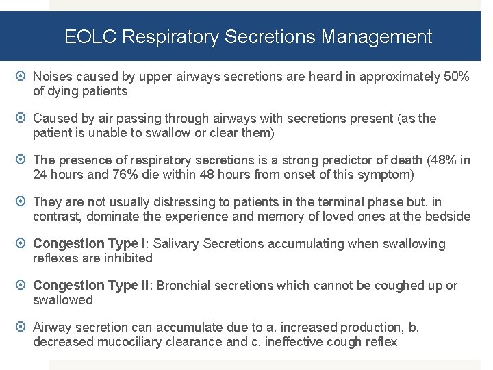 EOLC Respiratory Secretions Management Noises caused by upper airways secretions are heard in approximately