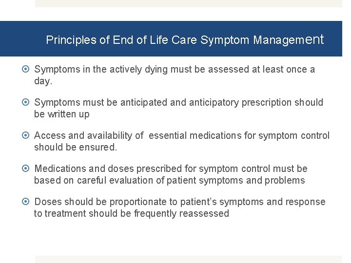 Principles of End of Life Care Symptom Management Symptoms in the actively dying must