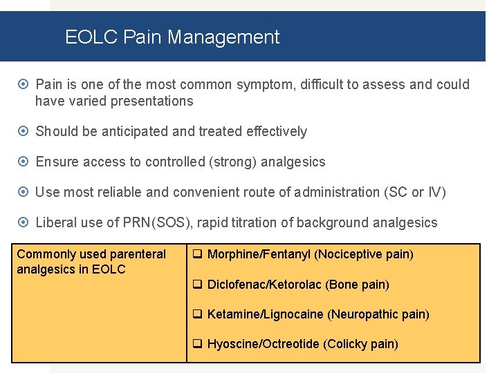 EOLC Pain Management Pain is one of the most common symptom, difficult to assess