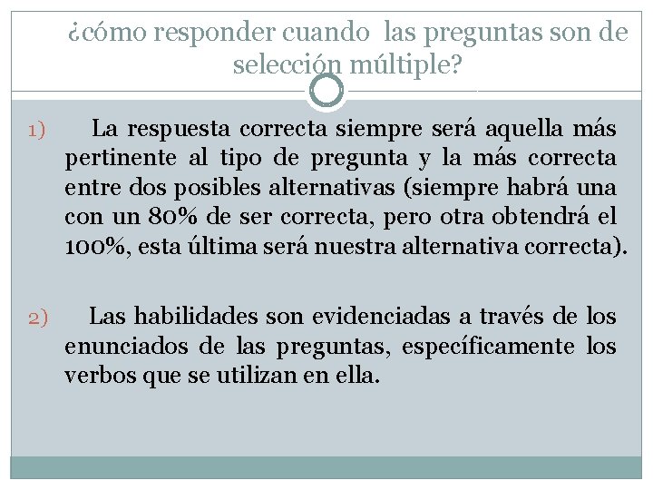 ¿cómo responder cuando las preguntas son de selección múltiple? 1) La respuesta correcta siempre