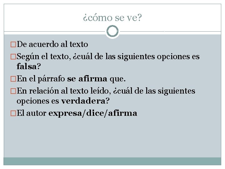 ¿cómo se ve? �De acuerdo al texto �Según el texto, ¿cuál de las siguientes