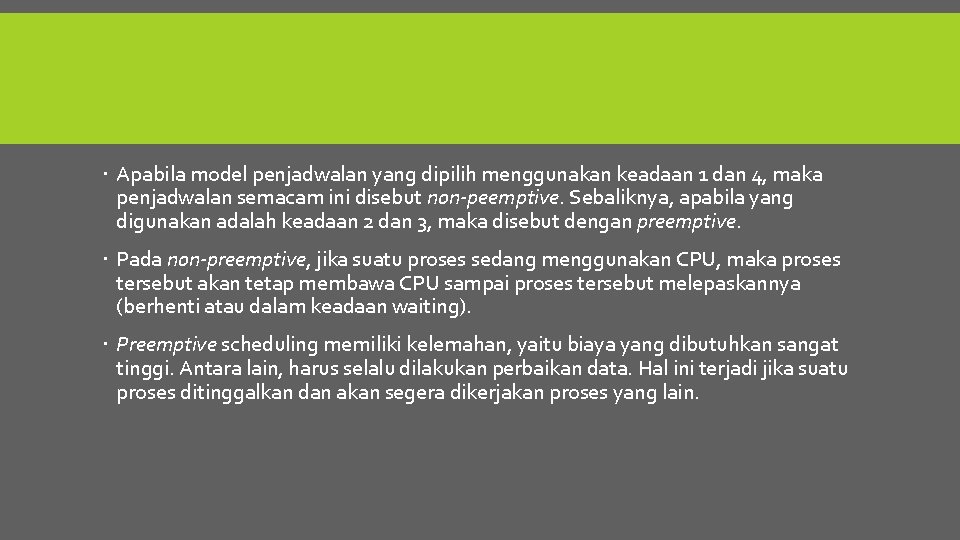  Apabila model penjadwalan yang dipilih menggunakan keadaan 1 dan 4, maka penjadwalan semacam