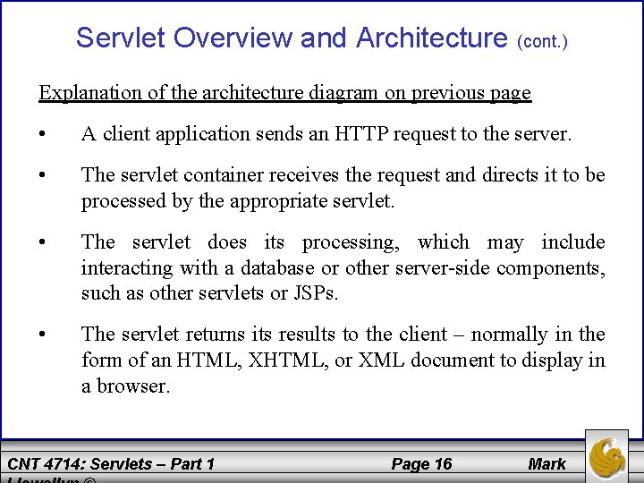 Servlet Overview and Architecture (cont. ) Explanation of the architecture diagram on previous page