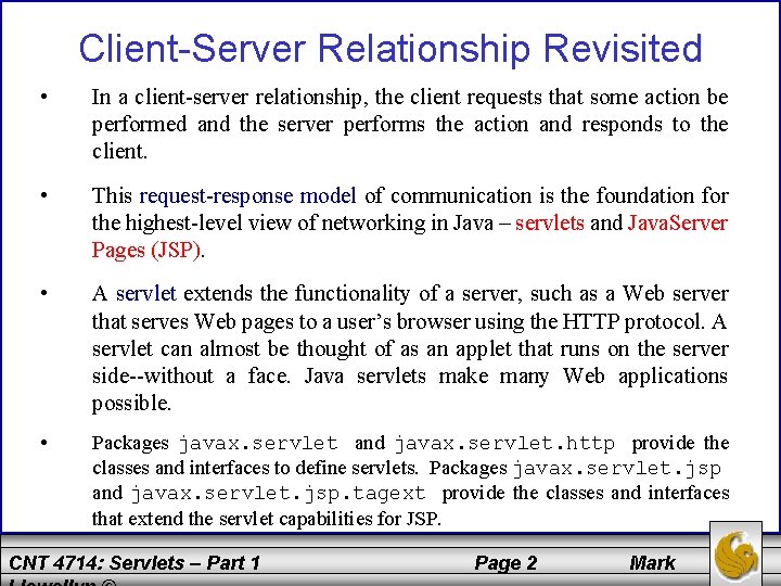 Client-Server Relationship Revisited • In a client-server relationship, the client requests that some action