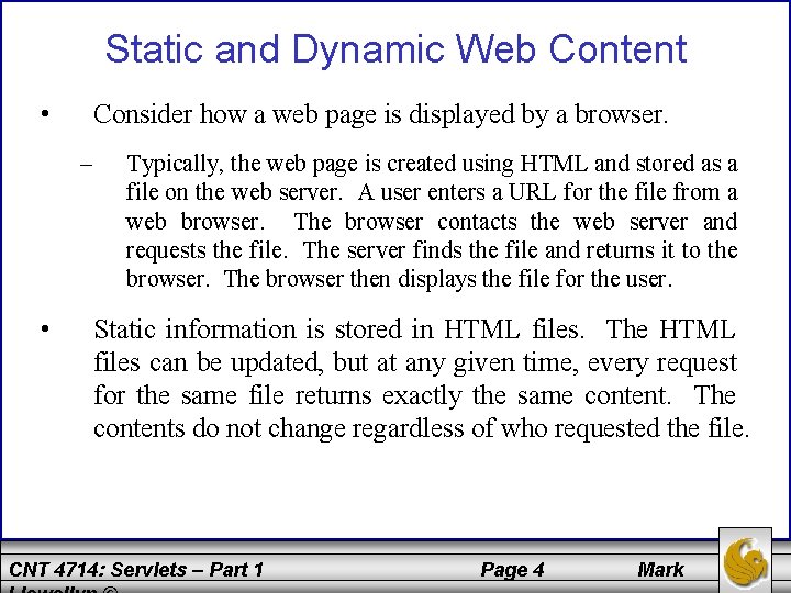 Static and Dynamic Web Content • Consider how a web page is displayed by