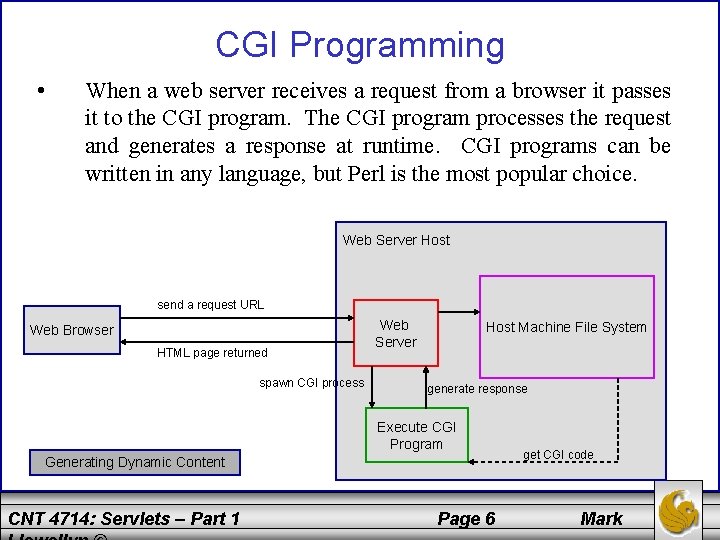 CGI Programming • When a web server receives a request from a browser it