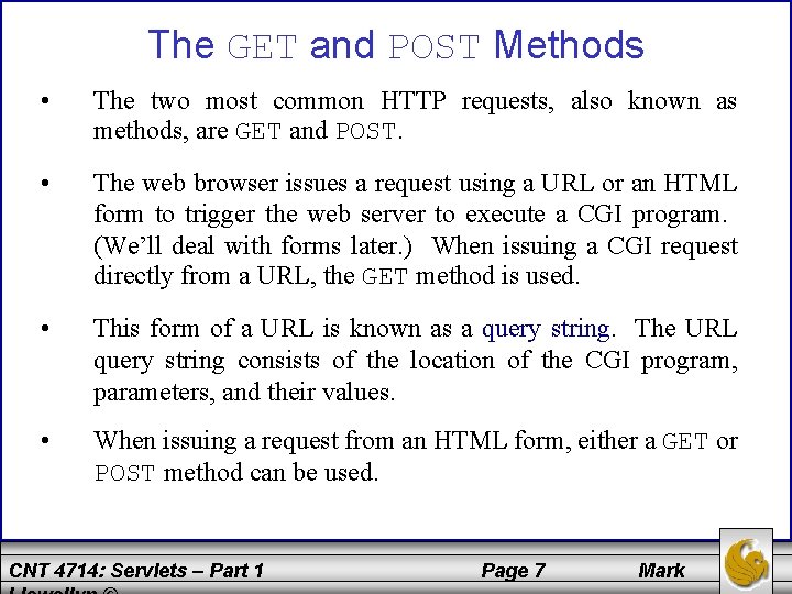 The GET and POST Methods • The two most common HTTP requests, also known