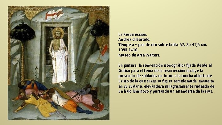 La Resurrección. Andrea di Bartolo. Témpera y pan de oro sobre tabla. 52, 8