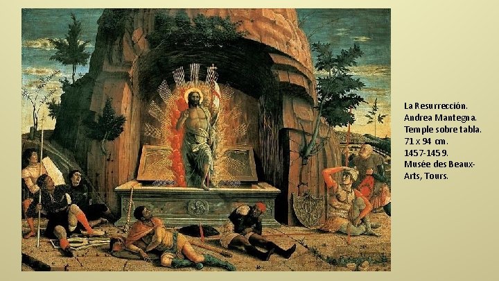 La Resurrección. Andrea Mantegna. Temple sobre tabla. 71 x 94 cm. 1457 -1459. Musée