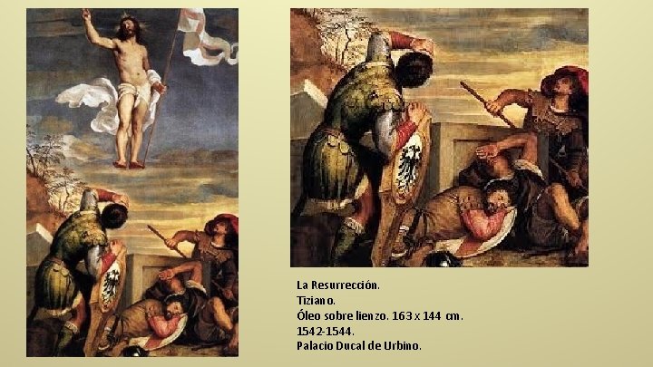 La Resurrección. Tiziano. Óleo sobre lienzo. 163 x 144 cm. 1542 -1544. Palacio Ducal