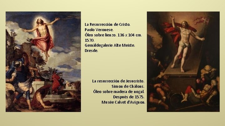 La Resurrección de Cristo. Paolo Veronese. Óleo sobre lienzo. 136 x 104 cm. 1570.