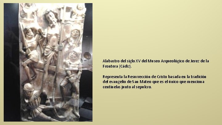 Alabastro del siglo XV del Museo Arqueológico de Jerez de la Frontera (Cádiz). Representa