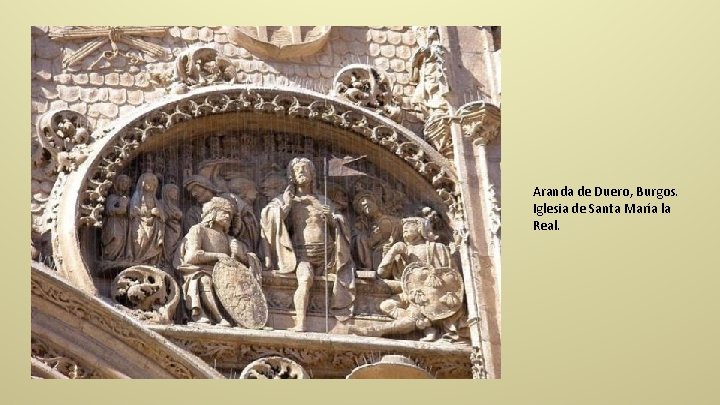 Aranda de Duero, Burgos. Iglesia de Santa María la Real. 