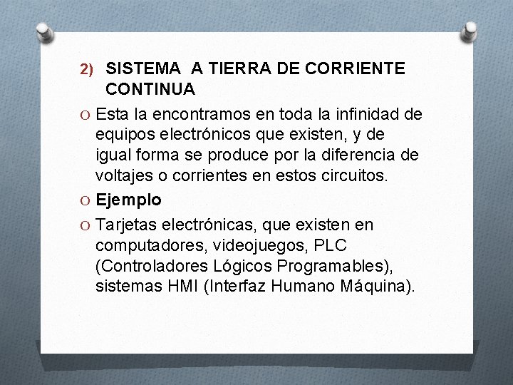 2) SISTEMA A TIERRA DE CORRIENTE CONTINUA O Esta la encontramos en toda la