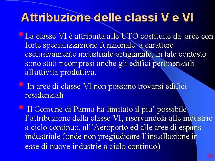 Attribuzione delle classi V e VI • La classe VI è attribuita alle UTO