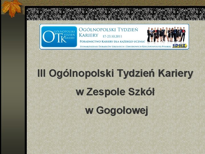 III Ogólnopolski Tydzień Kariery w Zespole Szkół w Gogołowej 