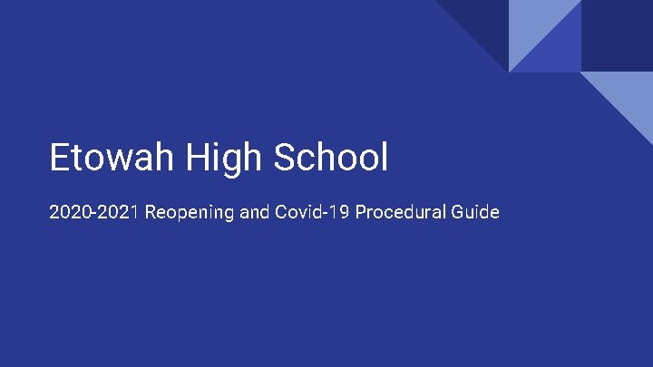 Etowah High School 2020 -2021 Reopening and Covid-19 Procedural Guide 