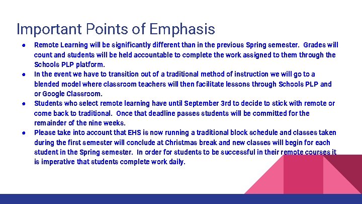 Important Points of Emphasis ● ● Remote Learning will be significantly different than in
