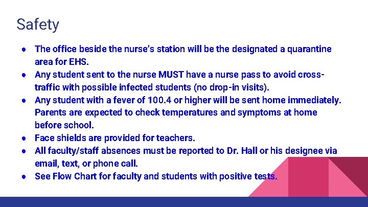 Safety ● The office beside the nurse’s station will be the designated a quarantine