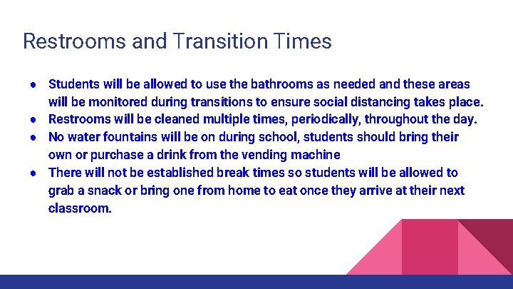 Restrooms and Transition Times ● Students will be allowed to use the bathrooms as