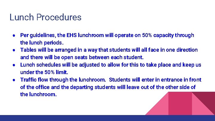 Lunch Procedures ● Per guidelines, the EHS lunchroom will operate on 50% capacity through