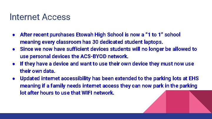 Internet Access ● After recent purchases Etowah High School is now a “ 1