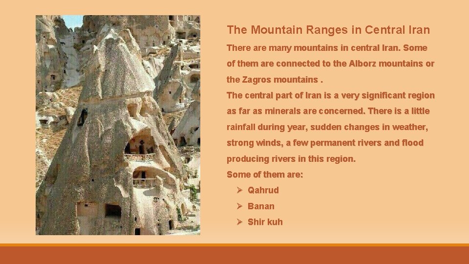 The Mountain Ranges in Central Iran There are many mountains in central Iran. Some