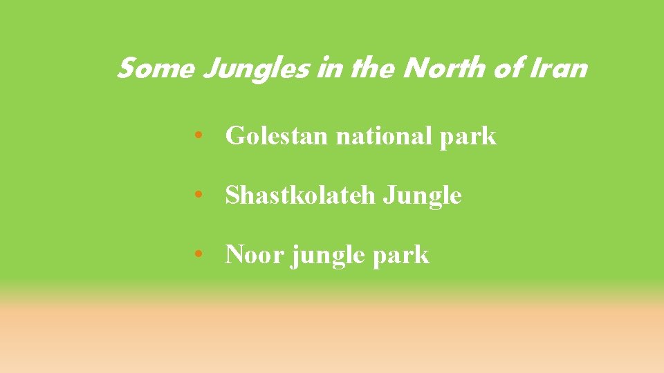 Some Jungles in the North of Iran • Golestan national park • Shastkolateh Jungle