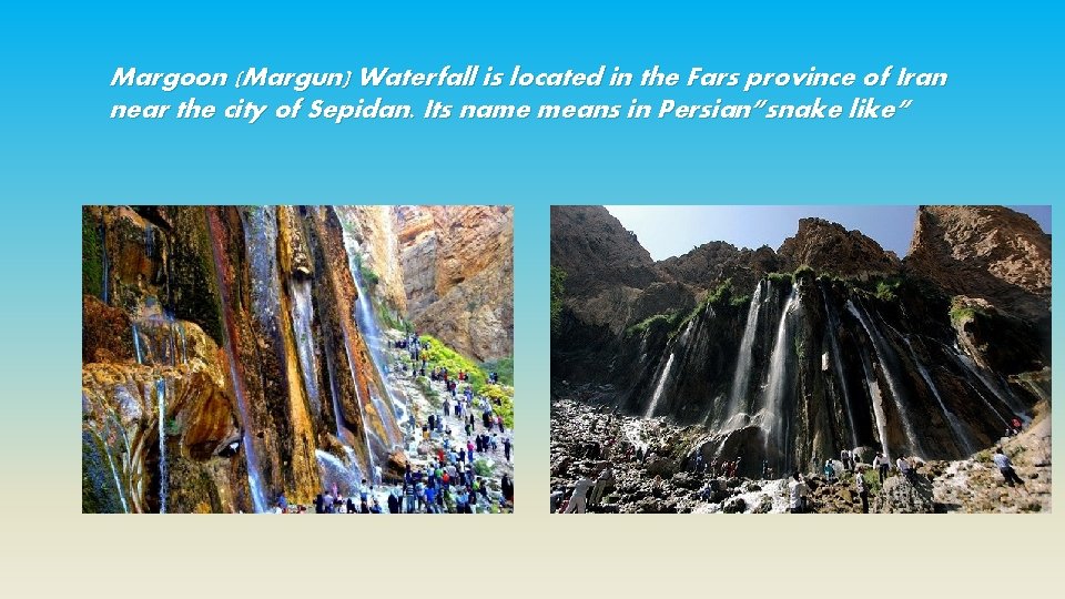 Margoon (Margun) Waterfall is located in the Fars province of Iran near the city