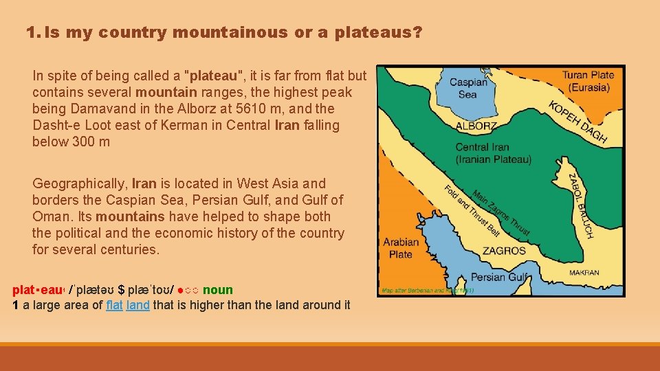 1. Is my country mountainous or a plateaus? In spite of being called a