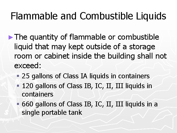 Flammable and Combustible Liquids ► The quantity of flammable or combustible liquid that may