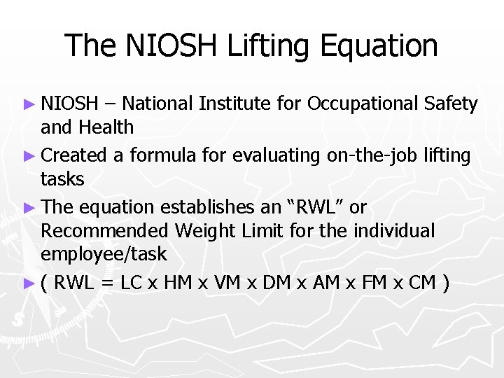 The NIOSH Lifting Equation ► NIOSH – National Institute for Occupational Safety and Health