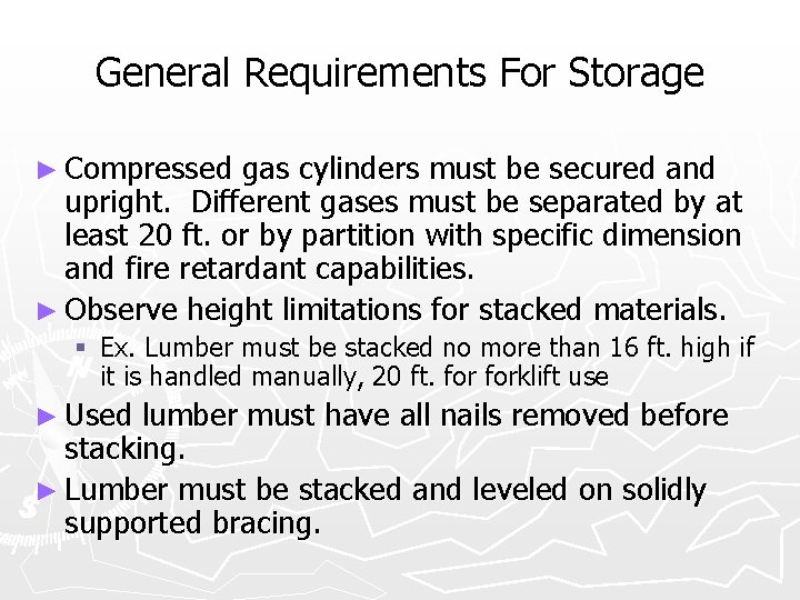 General Requirements For Storage ► Compressed gas cylinders must be secured and upright. Different