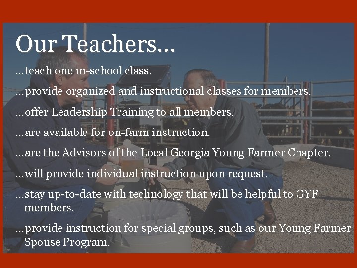 Our Teachers… …teach one in-school class. …provide organized and instructional classes for members. …offer