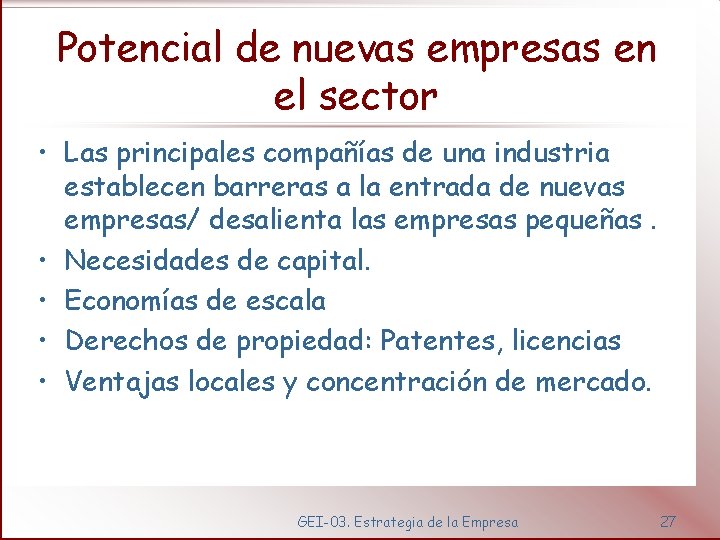 Potencial de nuevas empresas en el sector • Las principales compañías de una industria