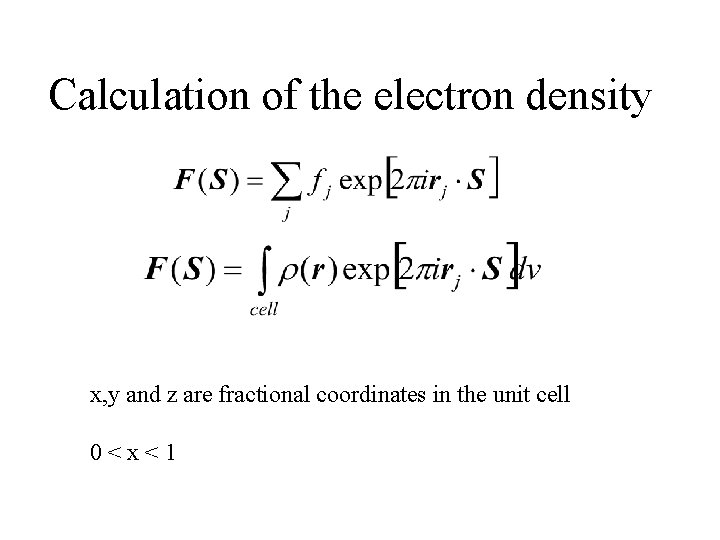 Calculation of the electron density x, y and z are fractional coordinates in the