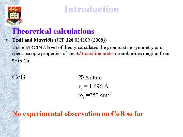 Introduction Theoretical calculations: • Tzeli and Mavridis (JCP 128 034309 (2008)) Using MRCI/4 Z