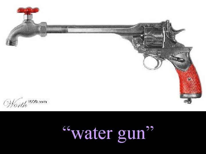 “water gun” 