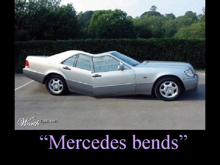 “Mercedes bends” 