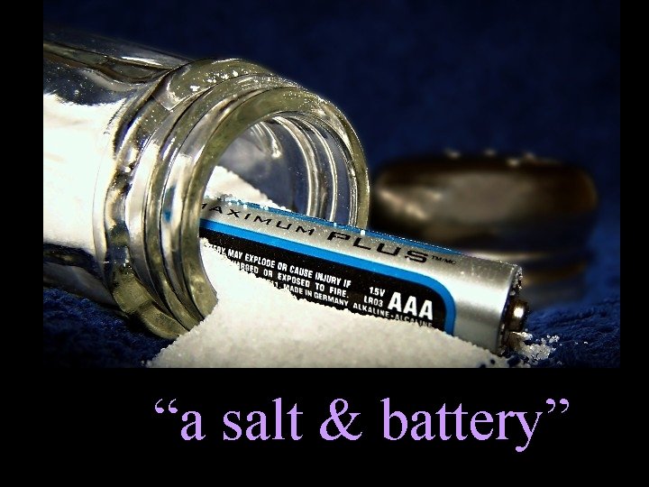 “a salt & battery” 