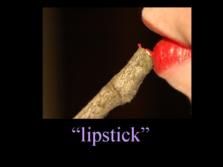 “lipstick” 