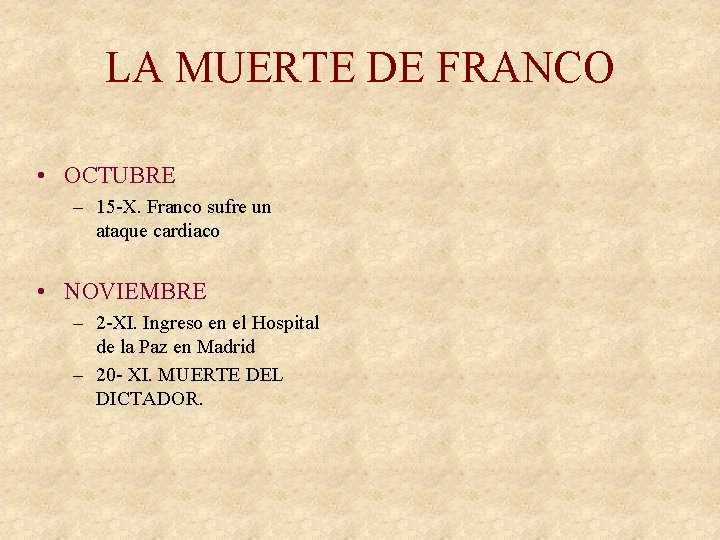 LA MUERTE DE FRANCO • OCTUBRE – 15 -X. Franco sufre un ataque cardiaco