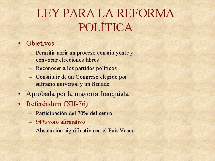 LEY PARA LA REFORMA POLÍTICA • Objetivos – Permitir abrir un proceso constituyente y