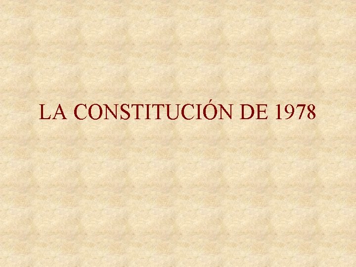 LA CONSTITUCIÓN DE 1978 