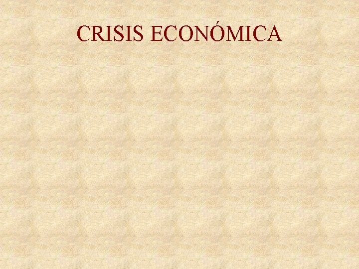 CRISIS ECONÓMICA 