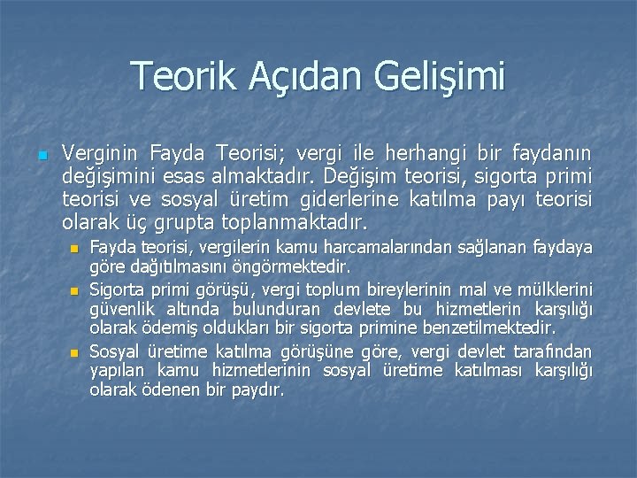 Teorik Açıdan Gelişimi n Verginin Fayda Teorisi; vergi ile herhangi bir faydanın değişimini esas Teorik Açıdan Gelişimi n Verginin Fayda Teorisi; vergi ile herhangi bir faydanın değişimini esas